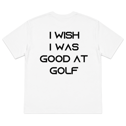 Oversized "I WISH I WAS GOOD AT GOLF" Tee | Happy Whackers